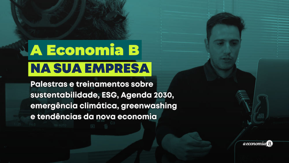 A Economia B na sua empresa – Palestras e treinamentos ESG, Agenda 2030, emergência climática