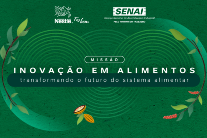 Nestlé e SENAI vão investir R$ 6 mi em projetos para o sistema alimentar