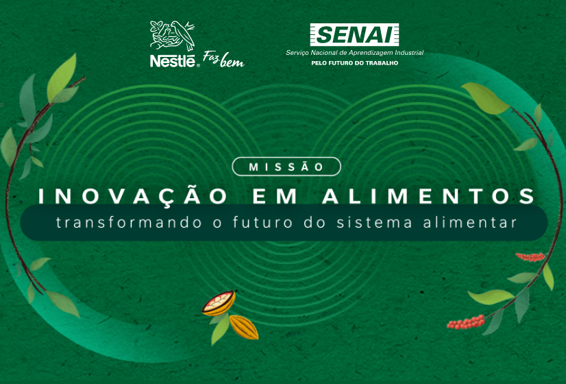 Nestlé e SENAI vão investir R$ 6 mi em projetos para o sistema alimentar