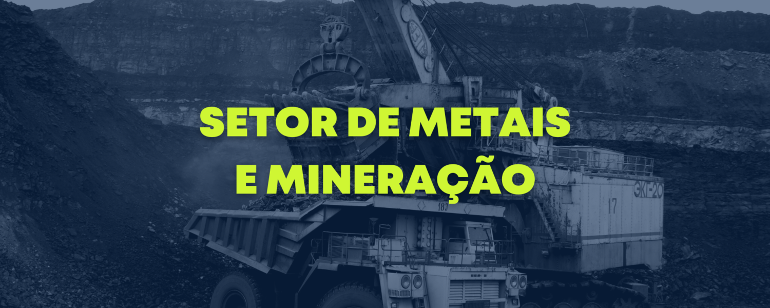 Setor de metais e mineração e o meio ambiente Setor de metais e mineração e o meio ambiente