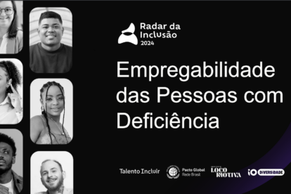 Radar da inclusão – Empregabilidade das pessoas com deficiência